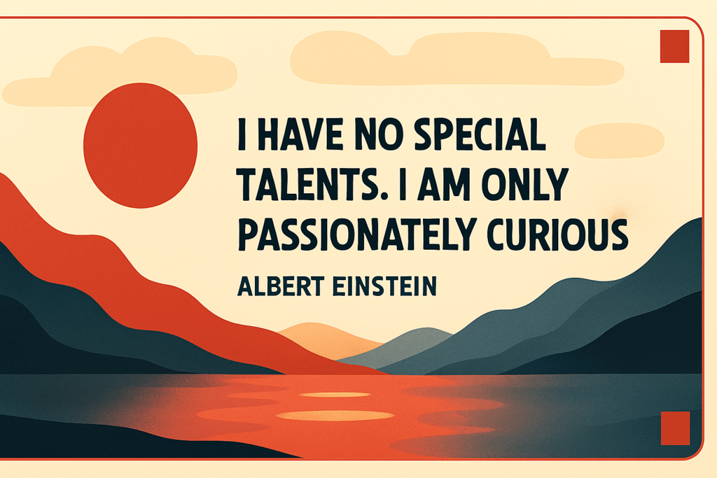 The Power of Curiosity: Einstein’s Unexpected Key to Genius